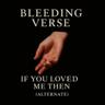 If You Loved Me Then - Alternate