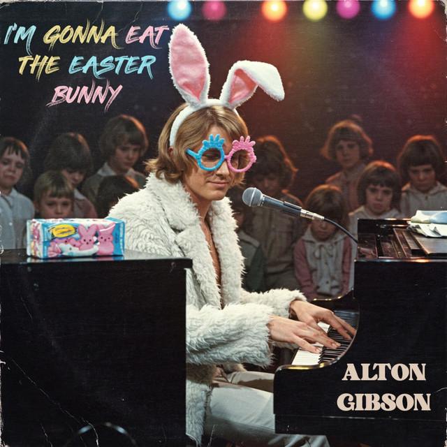 I'm Gonna Eat The Easter Bunny