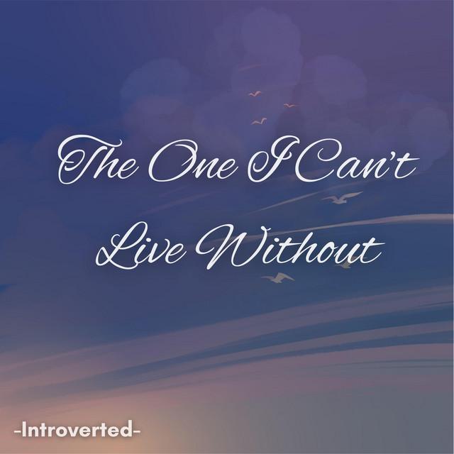 The One I Can't Live Without