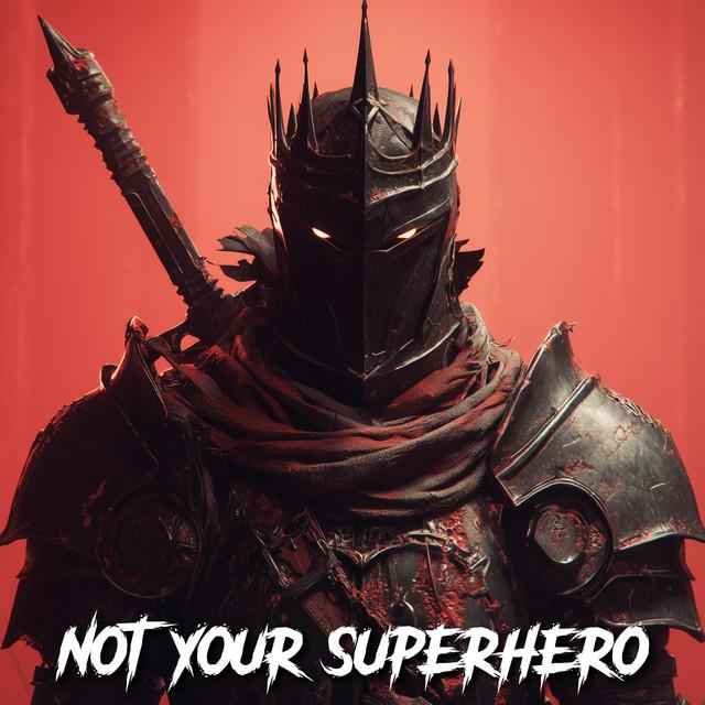 Not Your Superhero