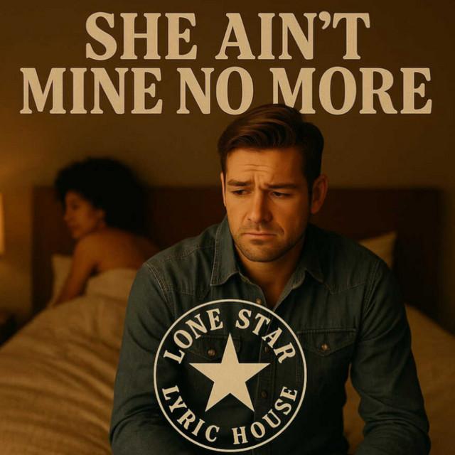She aint mine no more