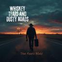 Whiskey Tears and Dusty Roads
