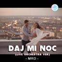 Daj mi noc - Live Orchestral Version