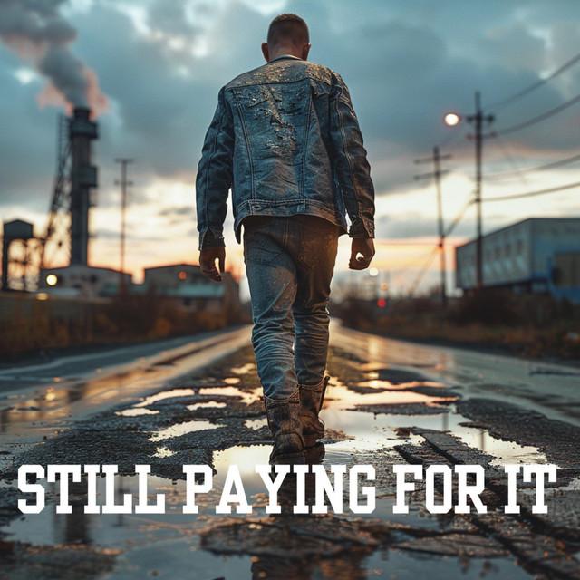 Still paying for it