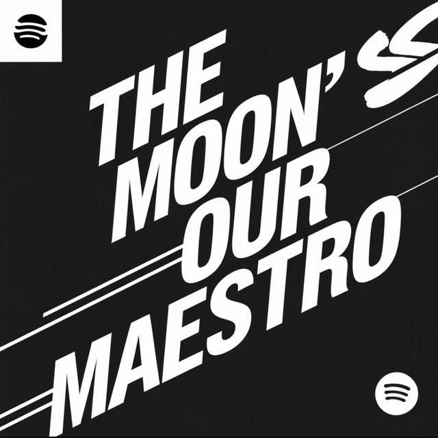 The moon's our maestro