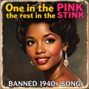 One in the Pink the Rest in the Stink (Banned 1940S Song)