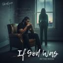 If God Was In the Room