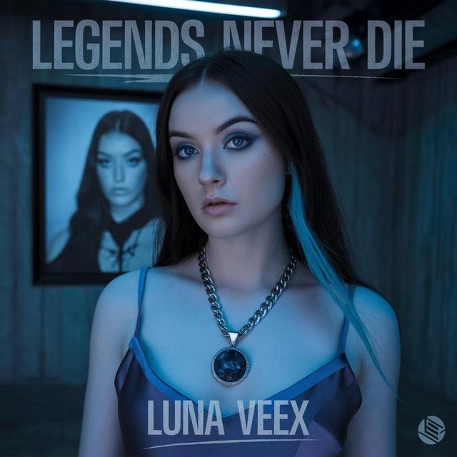 Legends Never Die (Luna Veex)