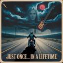 Just Once in a Lifetime