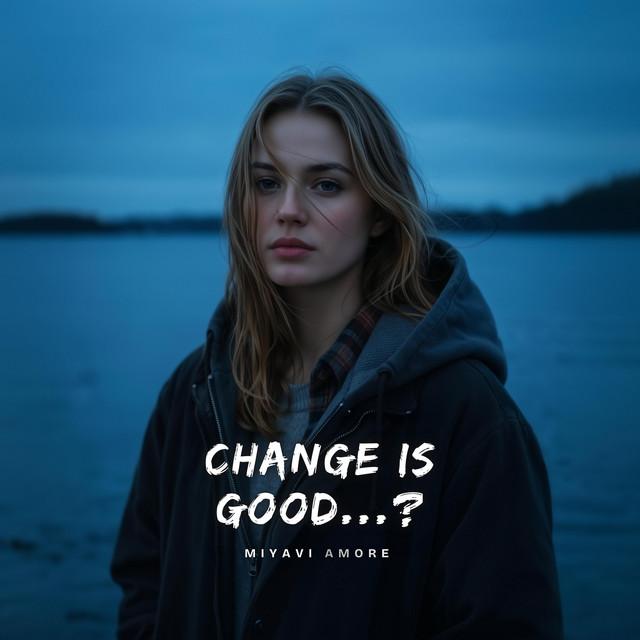 Change is good...?