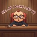 TILL HE LOOKS LIKE YA