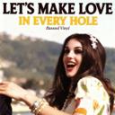 Let's Make Love in Every Hole