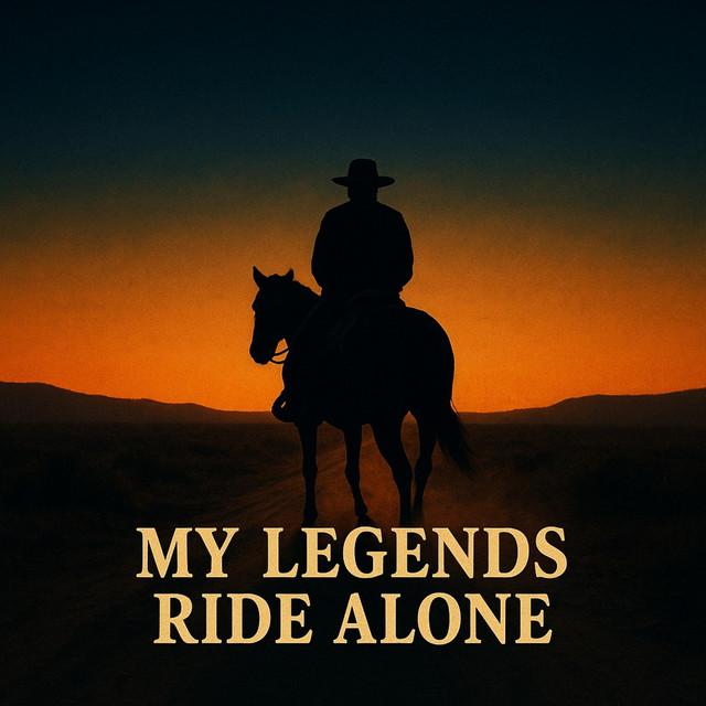 My Legends Ride Alone