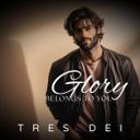 The Glory Belongs to You