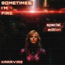 Sometimes I'm Fire