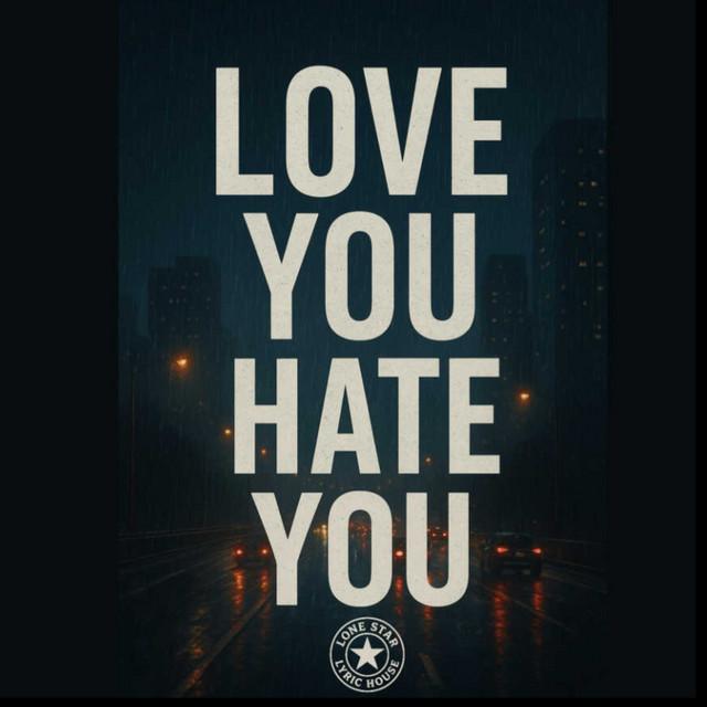 Love you hate you