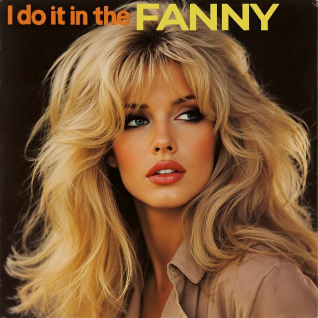 I Do It in the Fanny