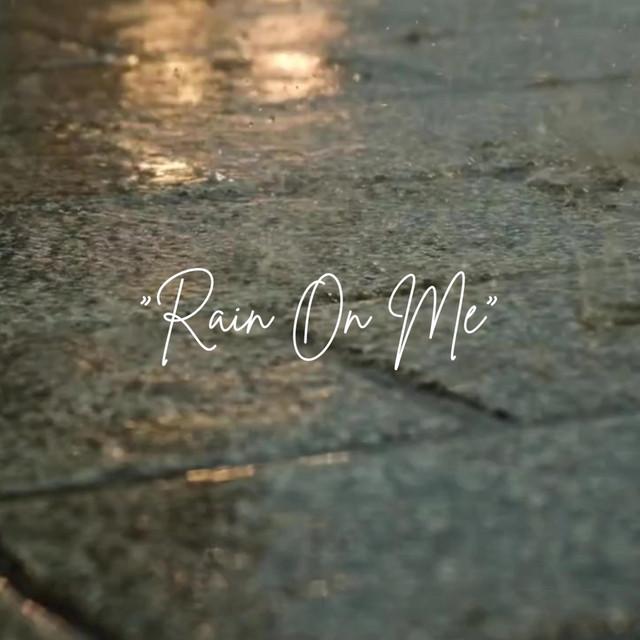 Rain On Me