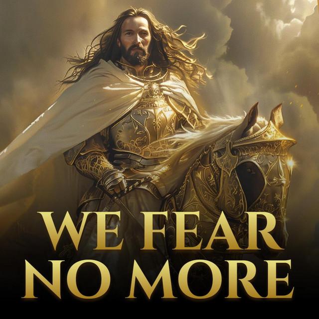 We Fear No More (Jehovah Goes Before Us)