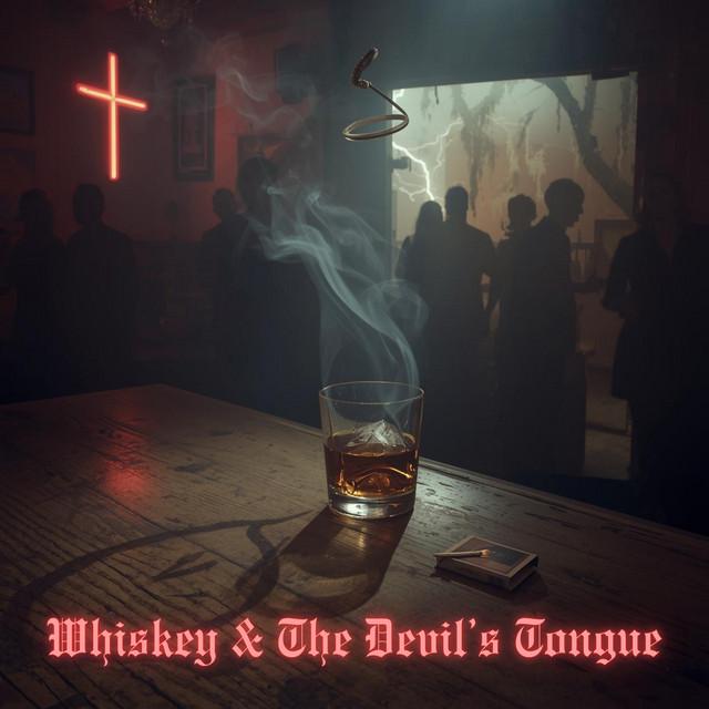 WHISKEY & THE DEVIL'S TONGUE