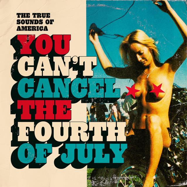 You Can't Cancel the Fourth of July