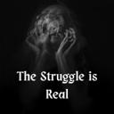 The Struggle is Real