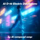 AI D-10 Electric Daydreams