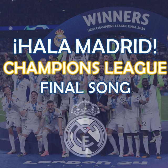 ¡Hala Madrid! - UEFA Champions League Final Song