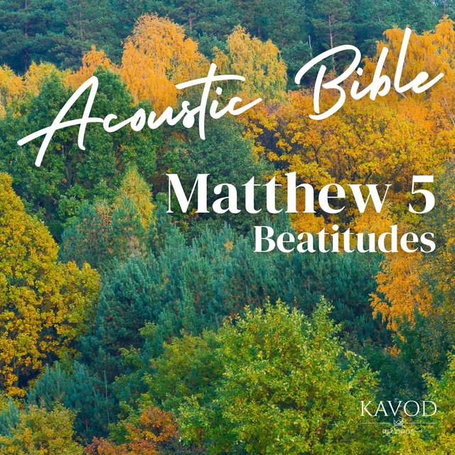 Matthew 5 - Beatitudes