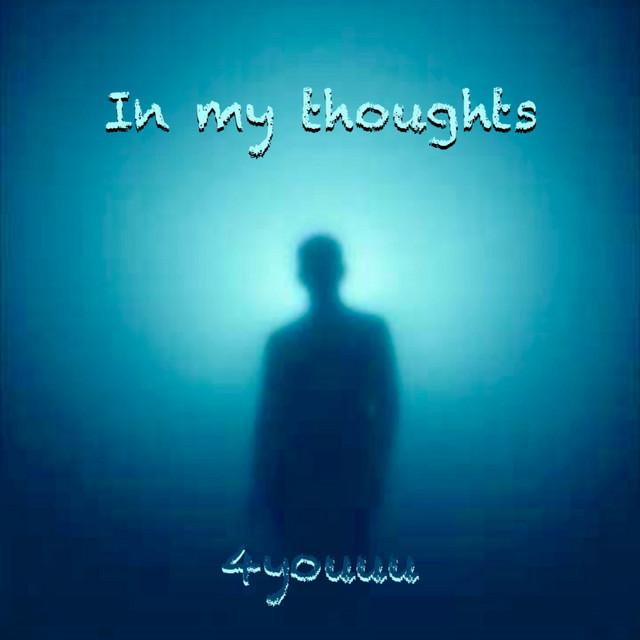 In my thoughts