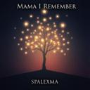 Mama I Remember
