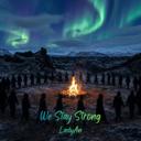 We Stay Strong
