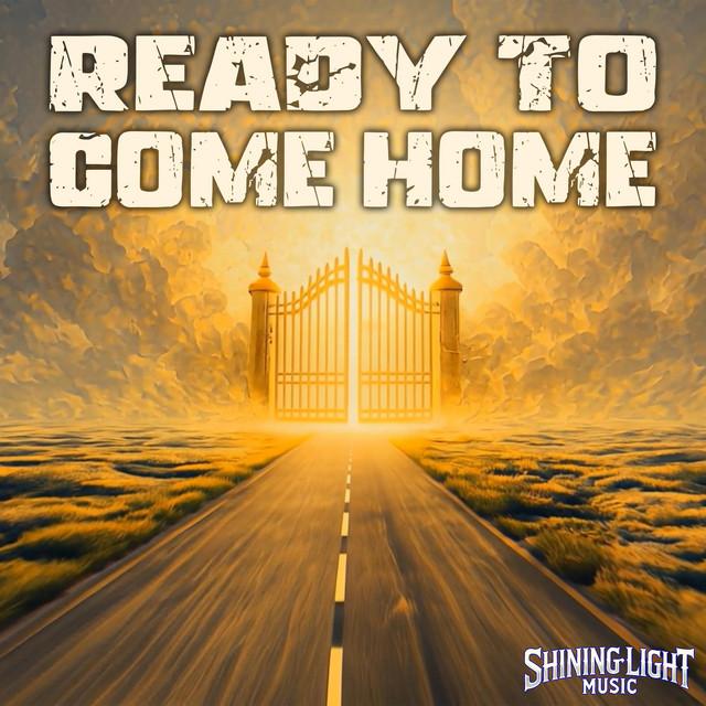 Ready To Come Home