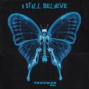 I Still Believe