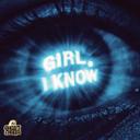 Girl, i know