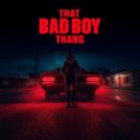 THAT BADBOY THANG