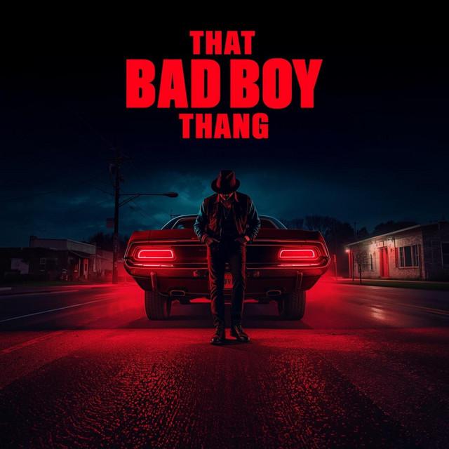 THAT BADBOY THANG