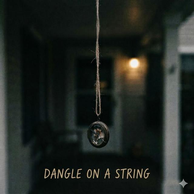 Dangle On A String