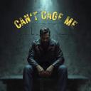 CAN'T CAGE ME