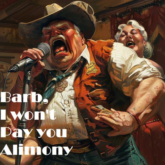 Barb I Won't Pay You Alimony