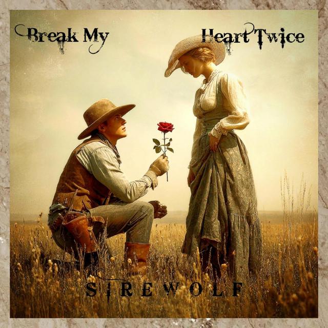 Break My Heart Twice