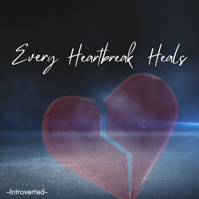Every Heartbreak Heals