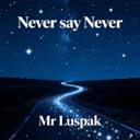 Never say never