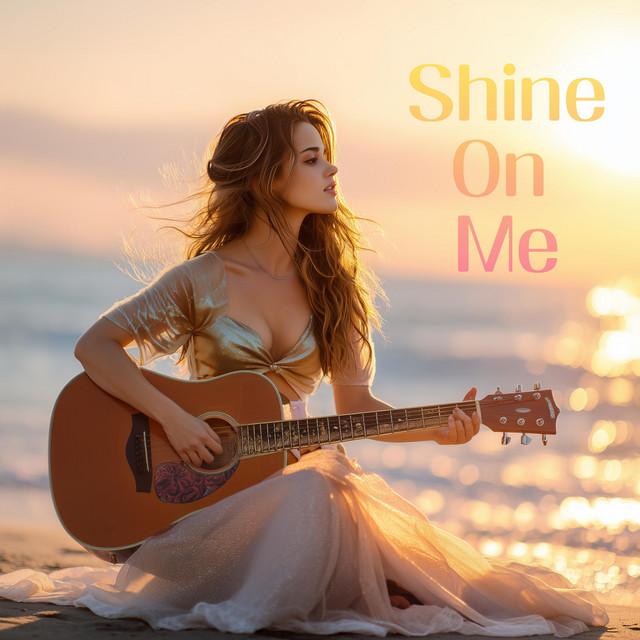 Shine On Me