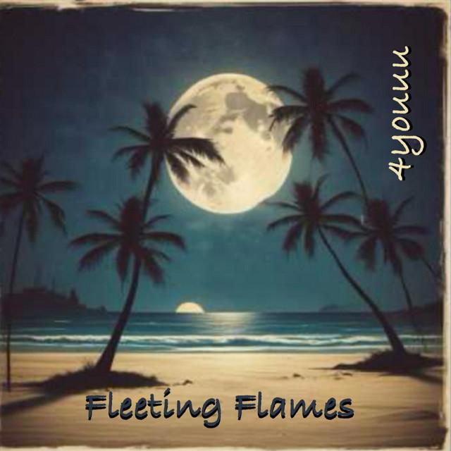 Fleeting Flames