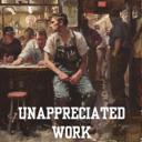 Unappreciated Work