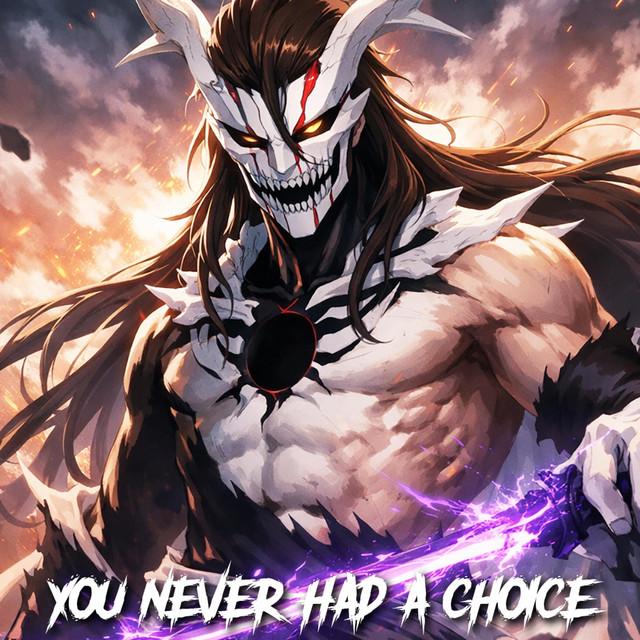 You Never Had a Choice