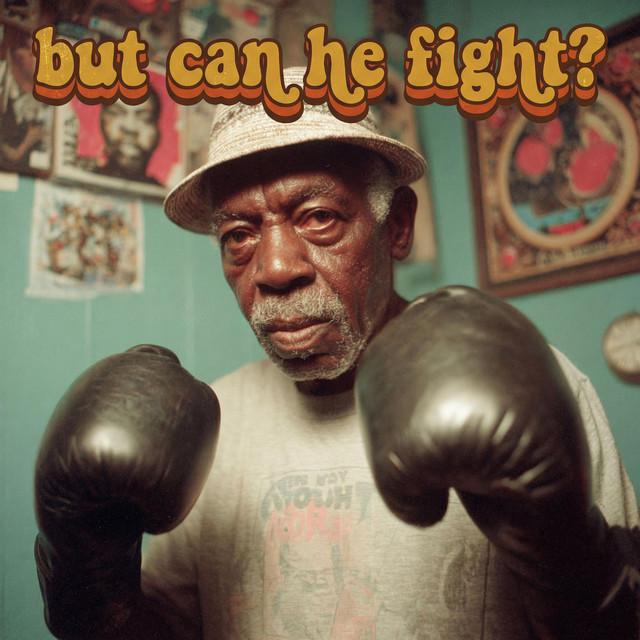 But Can He Fight?