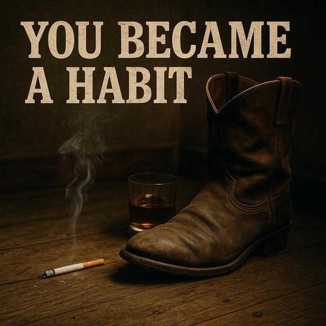 You Became A Habit