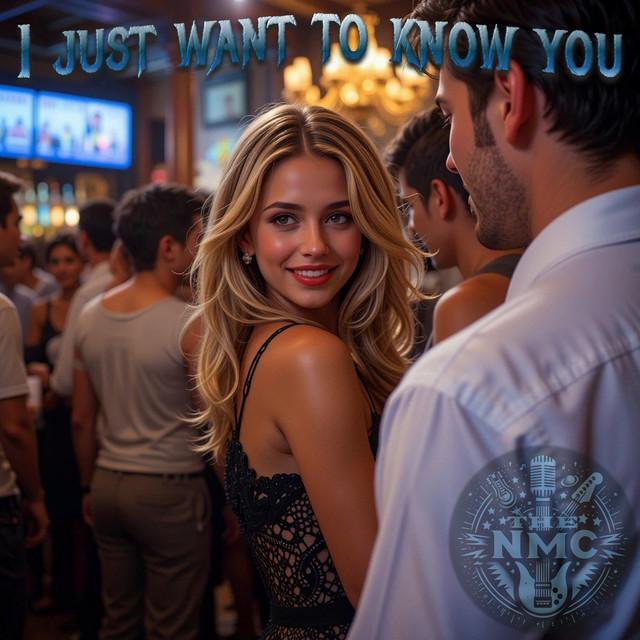 I Just Want To Know You